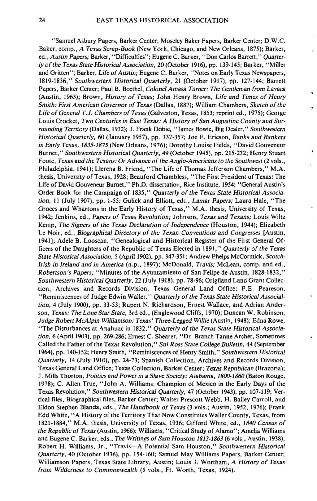 24 EAST TEXAS HISTORICAL ASSOCIAnON "Samuel Asbury Papers, Barker Center; Moseley Baker Papers, Barker Center; D.W,C. Baker, comp.