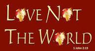 The Apostle John made it clear that as true believers we cannot love God and the ways of the world at the same time. The Apostle John wrote, Do not love the world or the things in the world.