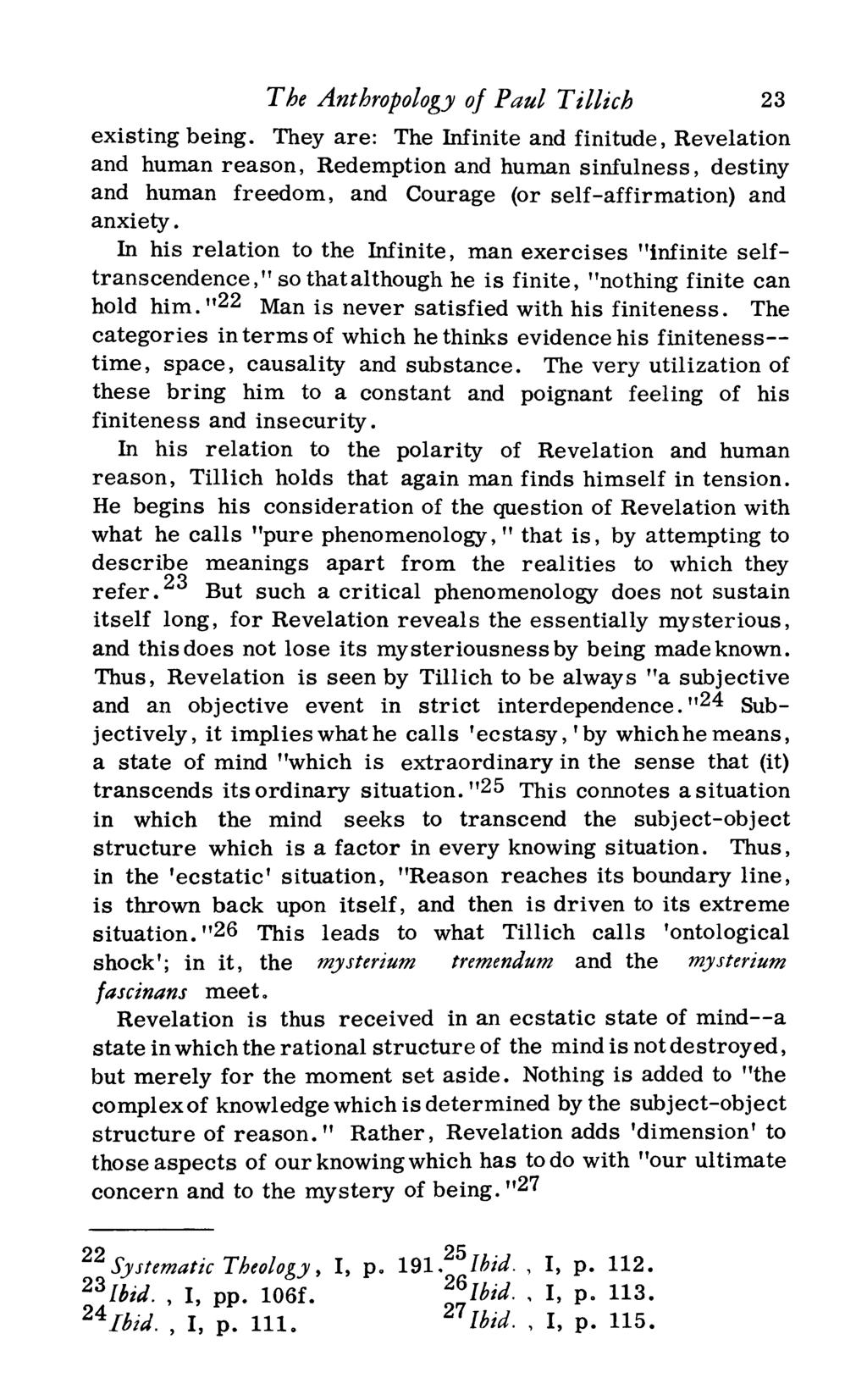 The Anthropology of Paul Tillich 23 existing being They are: The Infinite and finitude Revelation and human reason Redemption and human sinfulness destiny and human freedom and Courage (or