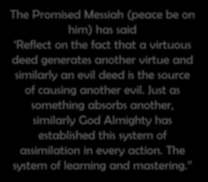 Promised Messiah (peace be on him) has said Reflect on the fact that