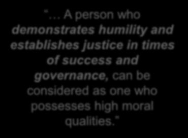demonstrates humility and establishes justice in times