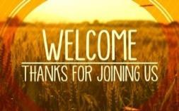 WELCOME! We are delighted you have joined us for worship. We pray your time here is a blessing. We ask both members and visitors to sign the registration book as it is passed.