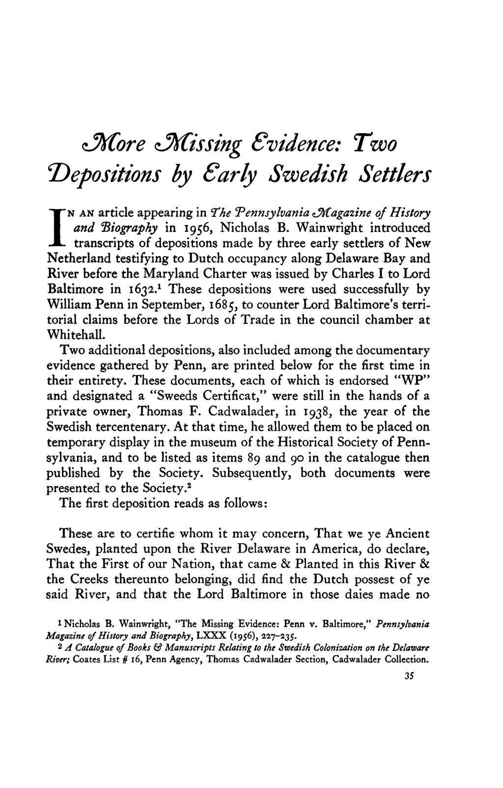 zjfrcore zjxcissing Evidence: Two "Depositions by Sarly Swedish Settlers I N AN article appearing in The Pennsylvania ^Magazine of History and biography in 1956, Nicholas B.