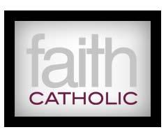 What is FAITH Catholic? From www.faithcatholic.