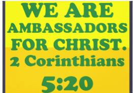 Bible Study #10 II Corinthians 5:17-20 Ambassadors for Christ The Apostle Paul reminds us that in Christ we become a new creation.