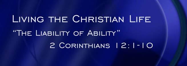 Introduction: According to 2 Corinthians 12:9, the question is not, Are you strong enough to live the Christian life, but are you weak enough?