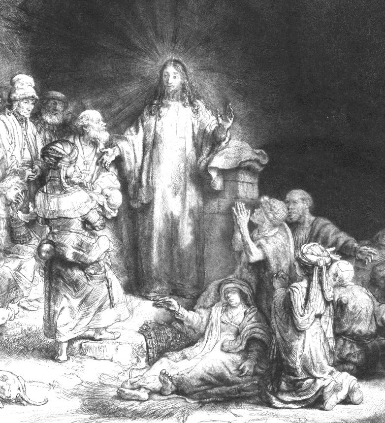 NINTH SUNDAY AFTER PENTECOST PROPER 11 July 22, 2018 Year B, Revised Common Lectionary Christ Preaching (The Hundred Guilder Print), detail, Rembrandt, Rijksmuseum, Amsterdam, Netherlands, ca.