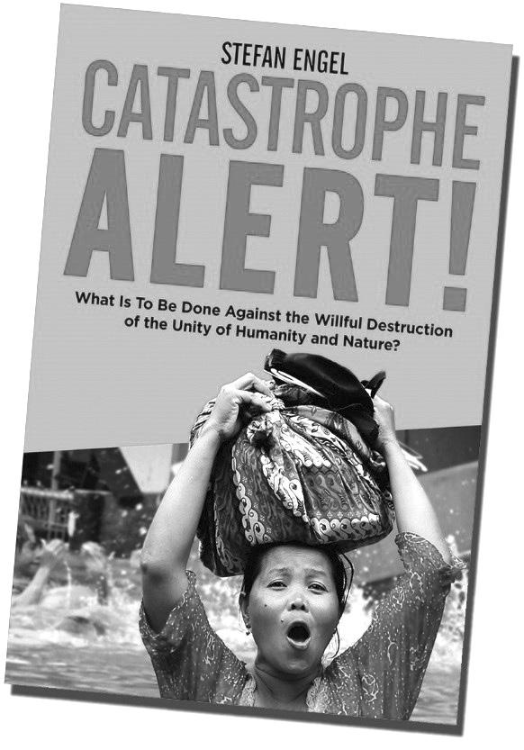 10 non-fiction catastrophe alert! book review by Johanna Jensen A polemic for the fundamental unity of humanity and nature (author collective under Stefan Engel, 2014) T he book Catastrophe Alert!