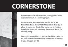 GUIDE: Encourage group members to read the material from page 104 of the PSG in order to gain more information on what a cornerstone was and how that metaphor connects to