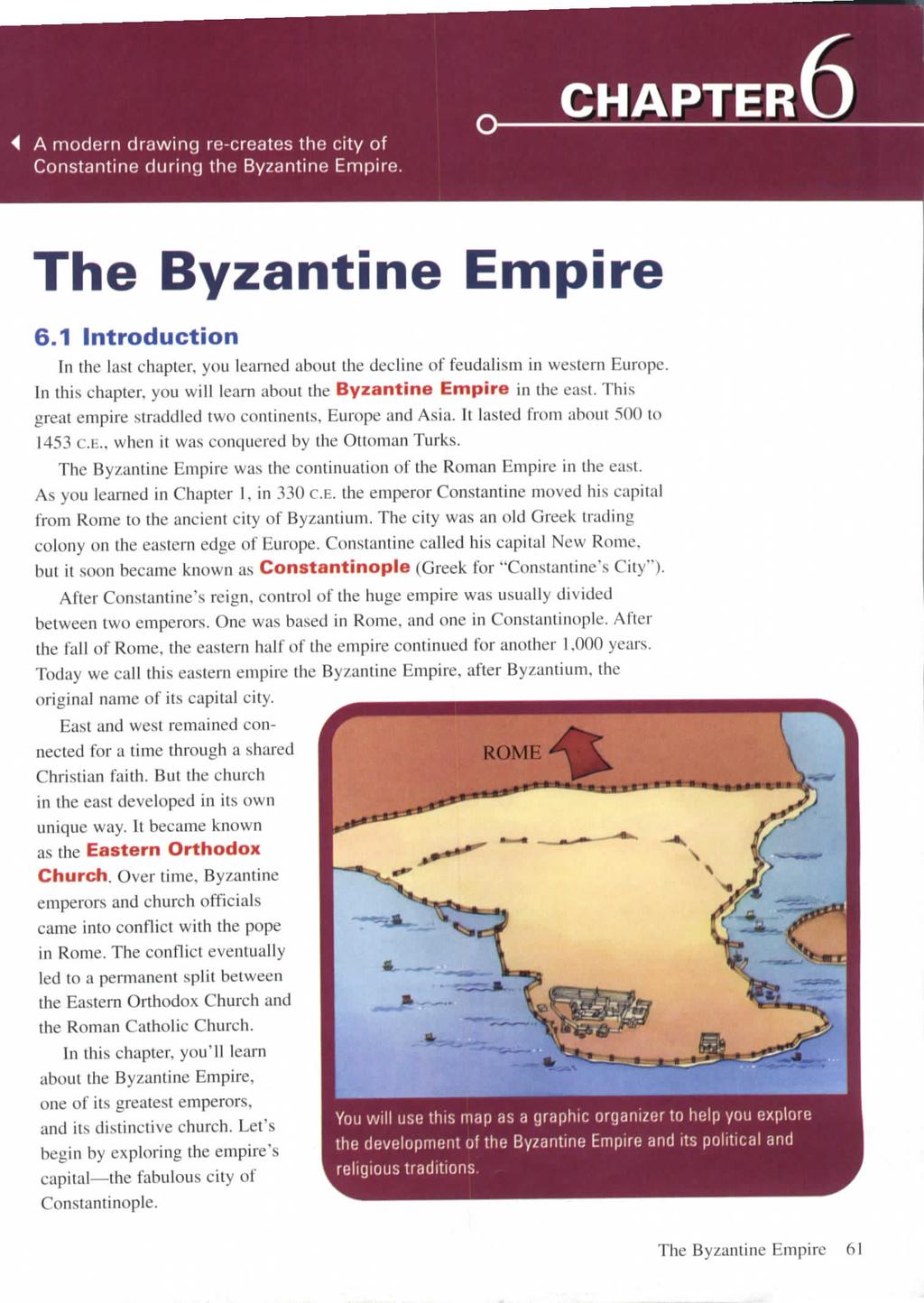 4 A modern drawing re-creates the city of Constantine during the Byzantine Empire. CHAPTER The Byzantine Empire 6.