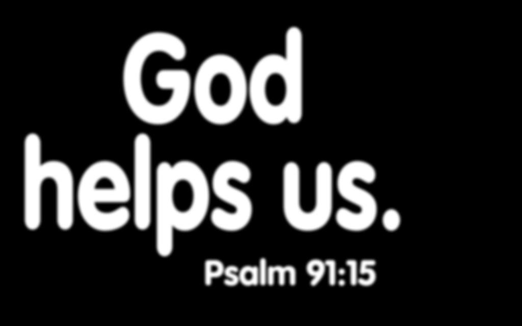 Psalm 91:15 Psalm 91:15 (June
