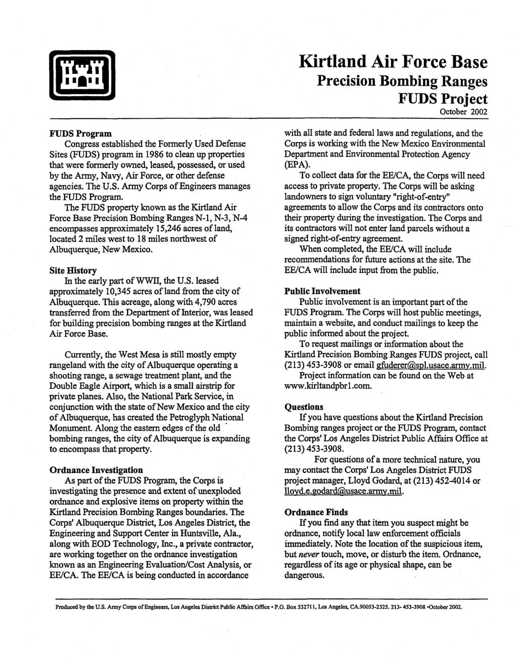 Kirtland Air Force Base Precision Bombing Ranges FUDS Project October 2002 FUDS Program Congress established the Formerly Used Defense Sites (FUDS) program in 1986 to clean up properties that were