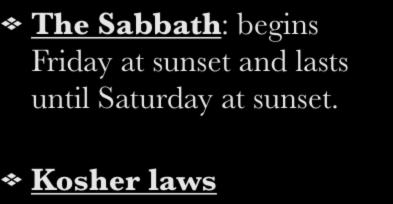 III. Mosaic Law The Sabbath: begins Friday at