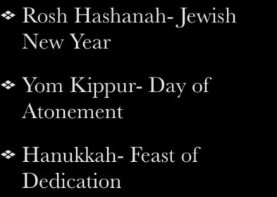 IV. Holy Days and Celebrations Rosh Hashanah- Jewish New