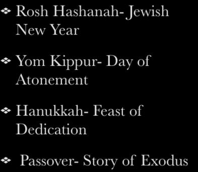 IV. Holy Days and Celebrations Rosh Hashanah- Jewish New Year Yom