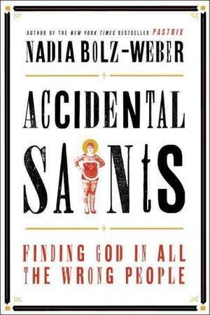 Men s Book Group / February 21 For the next meeting, the Men s Book Group has selected Accidental Saints: Finding God in all the Wrong People.