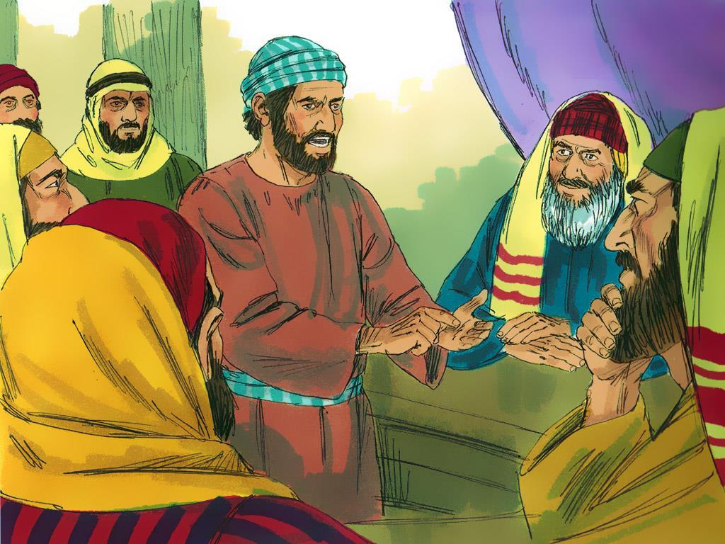 7. Meanwhile, some of the Jews began to make a plan to kill Paul. They decided to trick the Roman guard into bringing Paul back to the Sanhedrin. They would kill Paul on the way.