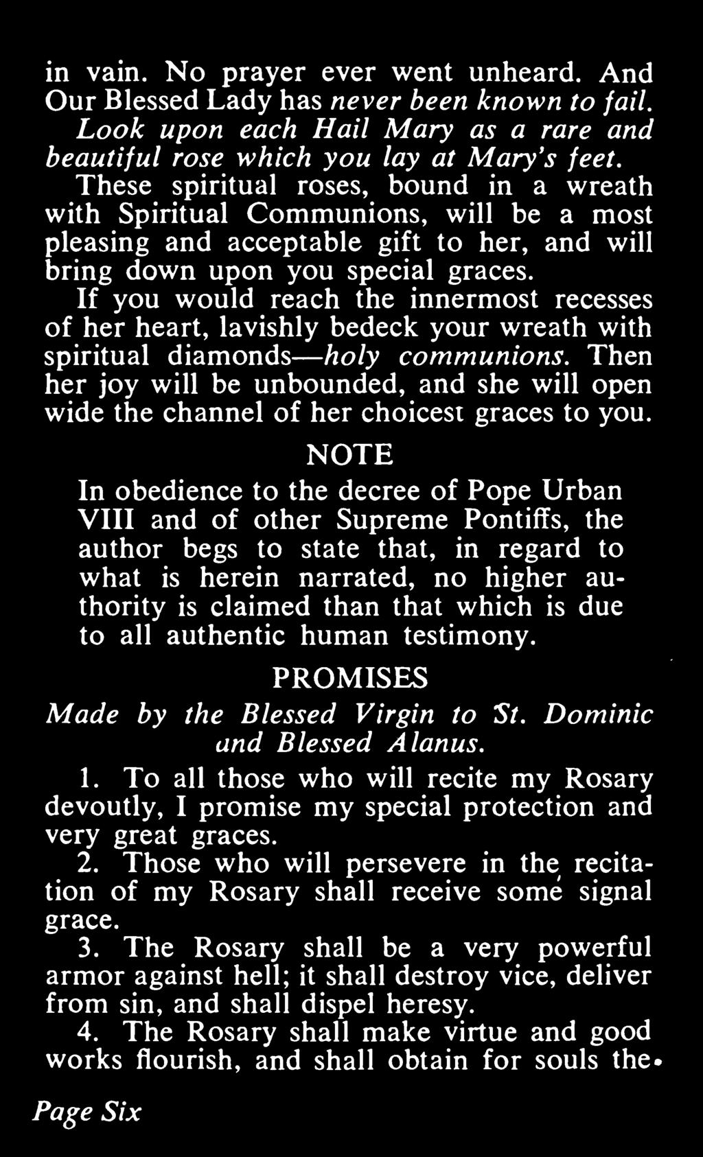 NOTE In obedience to the decree of Pope Urban VIII and of other Supreme Pontiffs, the author begs to state that, in regard to what is herein narrated, no higher authority is claimed than that which