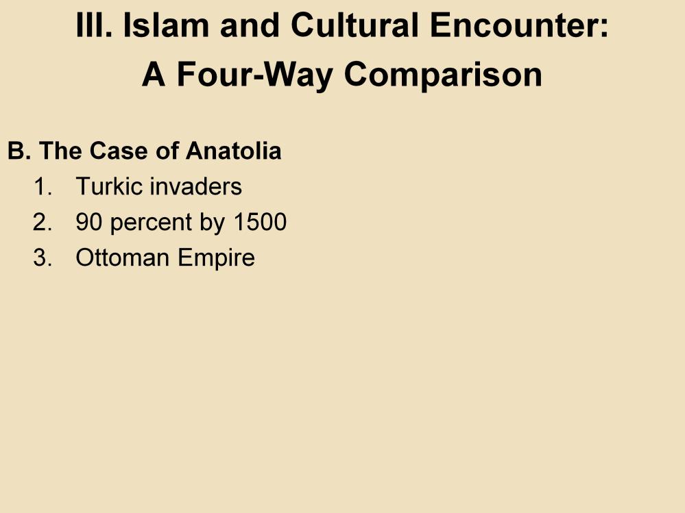 III. Islam and Cultural Encounter: A Four-Way Comparison B. The Case of Anatolia 1.
