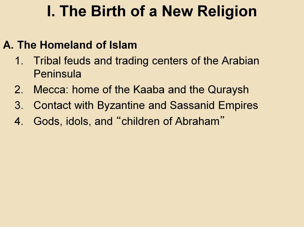 I. The Birth of a New Religion A. The Homeland of Islam 1.