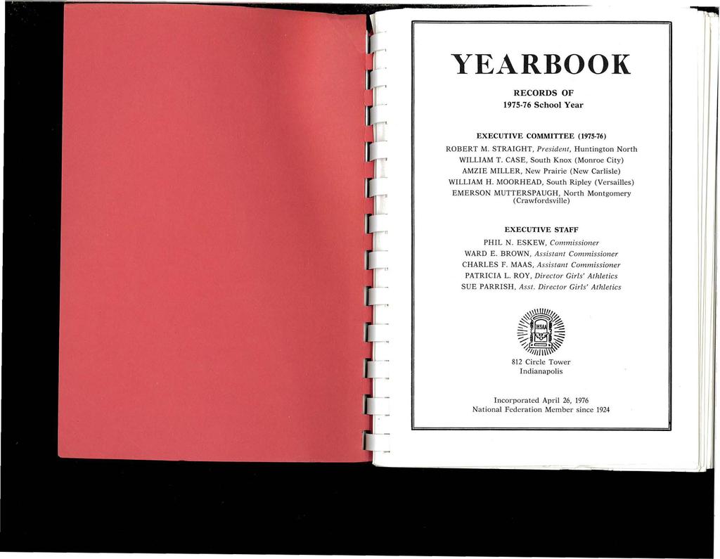 YEARBOOK RECORDS OF 1975-76 School Year EXECUTVE COMMTTEE (1975-76 ) ROBERT M. STRAGHT, President, Huntington North WLLAM T.