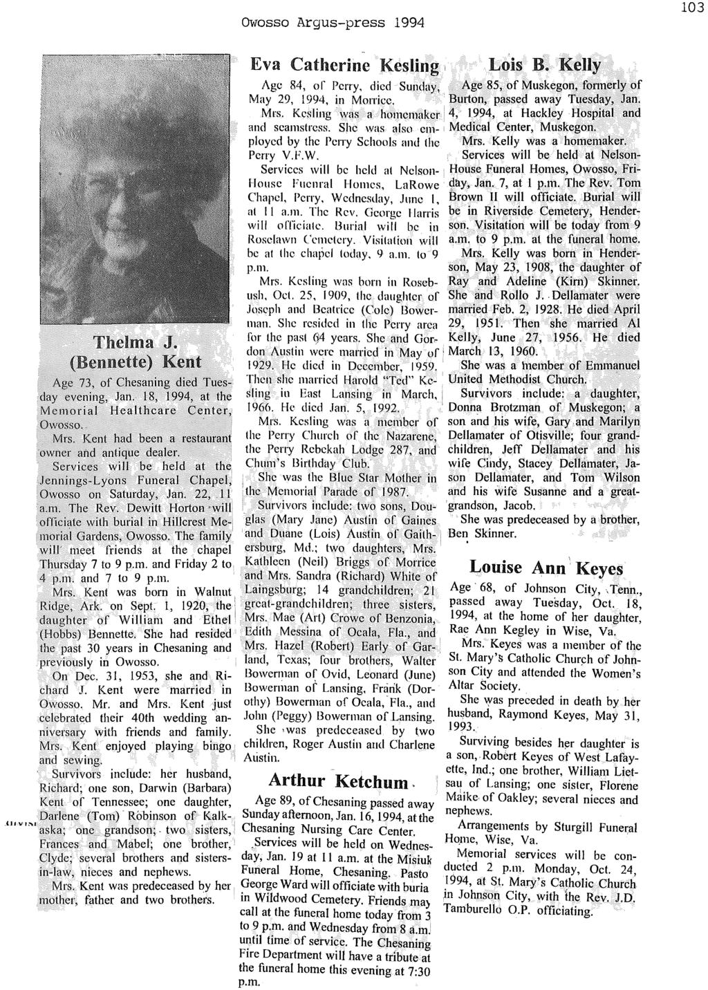 OWosso Argus-press 1994 103 Darlene (Tom) Robinson of Kalk- k as. a; one grandson;. two sisters, Frances and Mabel; one brother, Clyde; several brothers and sistersin-law, nieces and nephews. Mrs.