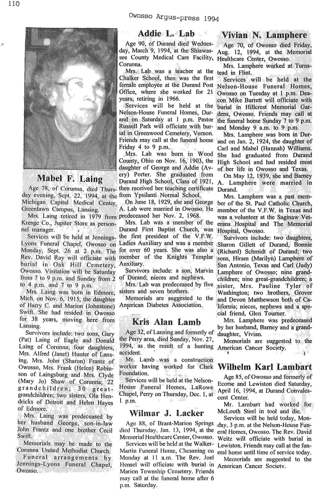 110 Owosso Argus-press 1994 Addie L. Lab Vivian N., Lamphere Age 90, of Durand died Wednes- Age 70, of Owosso died Friday, day, March 9, 1994, at the Shiawas- Aug.