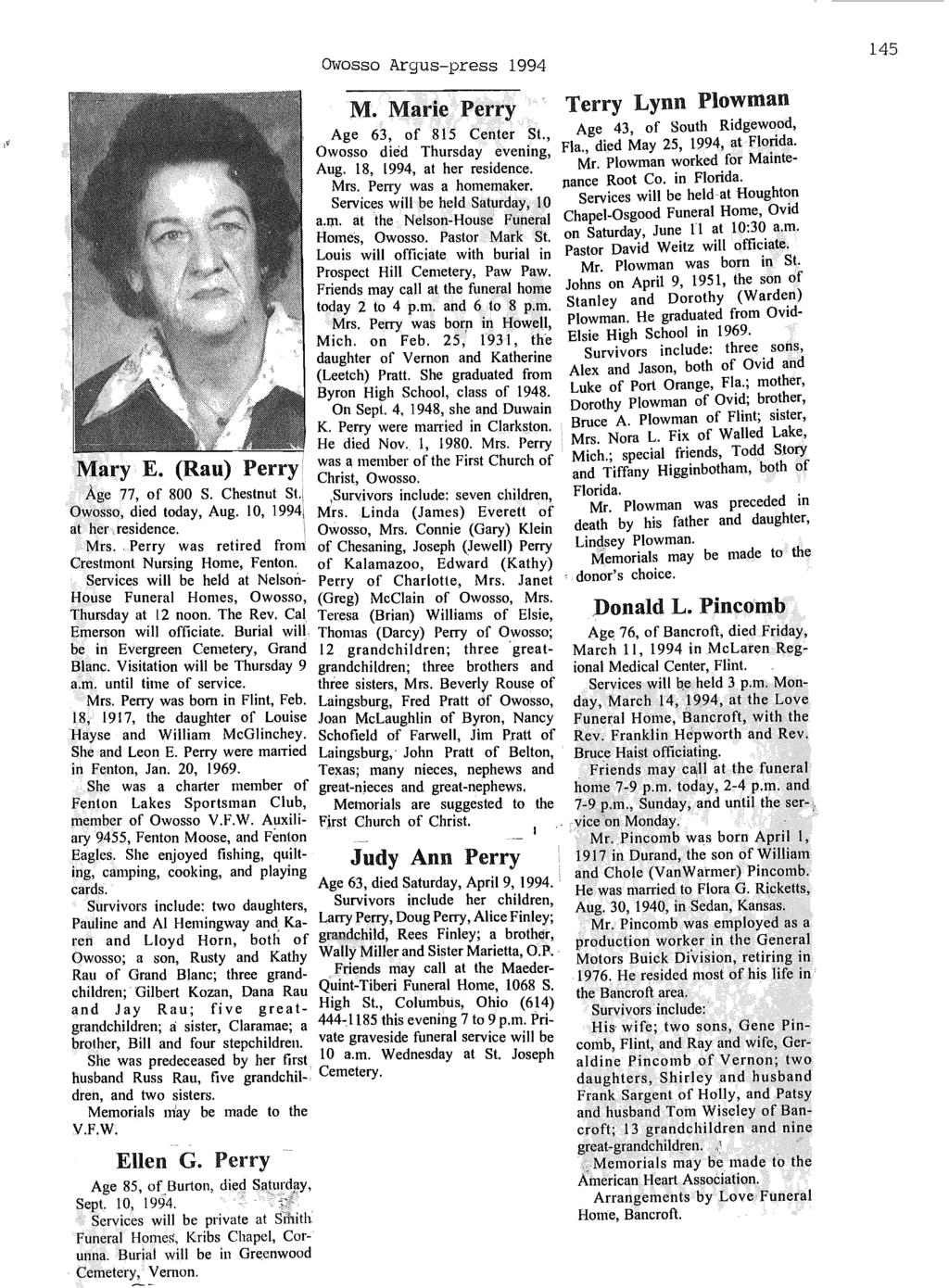 Owosso Argus-press 1994 M. Marie Perry Age 63, of 815 Center St., Owosso died Thursday evening, Aug. 18, 1994, at her residence. Mrs. Perry was a homemaker. Services will be held Saturday, 10 a.jp.