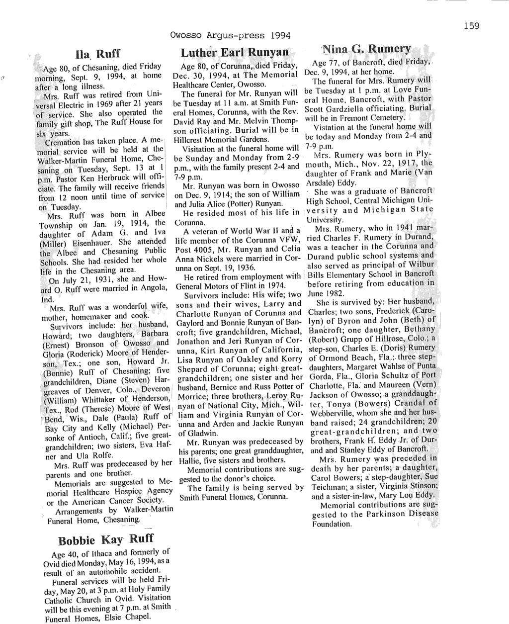 Owosso Argus-press 1994 Ua. Ruff Luther Earl Runyan 'Nina G. Rumery.. Age 80, of Chesaning, died Friday morning, Sept. 9, 1994, at home after a long illness. Mrs. Ruff was retired from Uni.