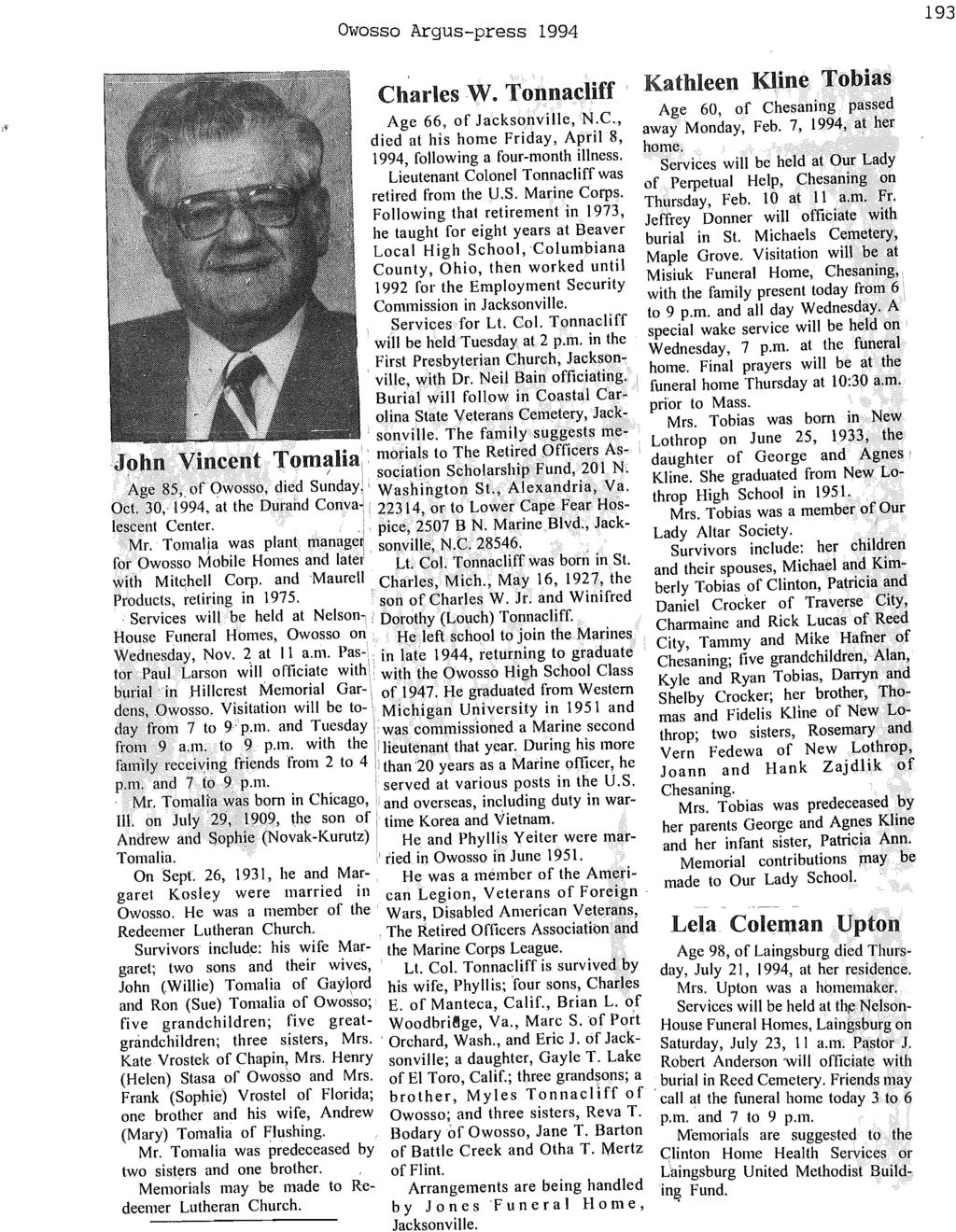 Owosso Argus-press 1994 193 CharlesW. Tonnacliff Age 66, of Jacksonville, N.C., died at his home Friday, April 8, 1994 following a four-month illness.