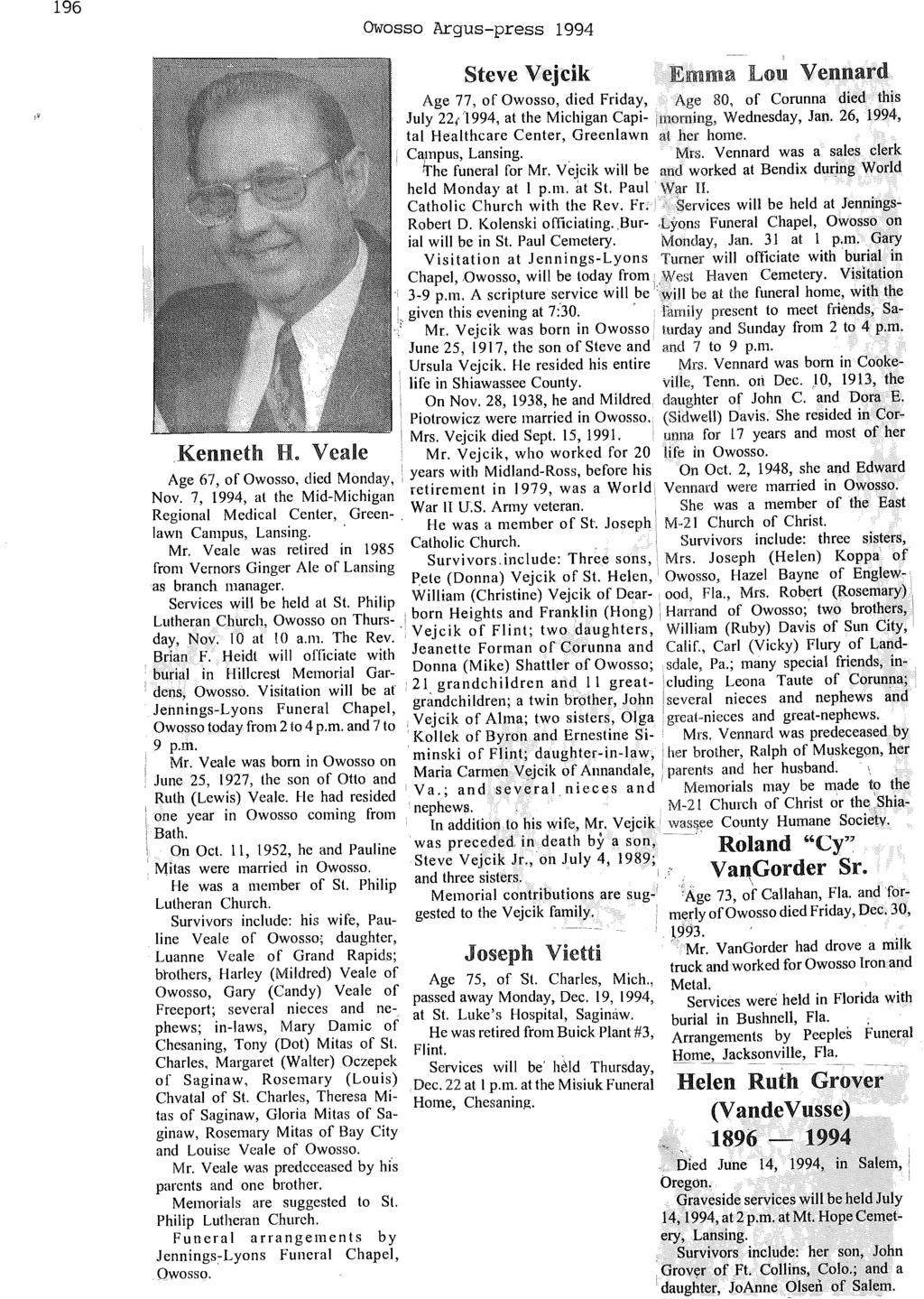 196 Owosso Argus-press 1994 Steve Vejcik Lou Vennard Age 77, of Owosso, died Friday, Age 80, of Corunna died this July 22/1994, at the Michigan Capi-,morning, Wednesday, Jan.
