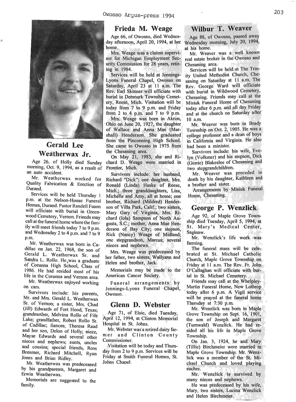 Owosso Argus-press 1994 203 Gerald Lee Weatherwax Jr. Ag~ 26, of Holly died Sunday mommg, Oct. 9, 1994, as a result of an auto accident. Mr.