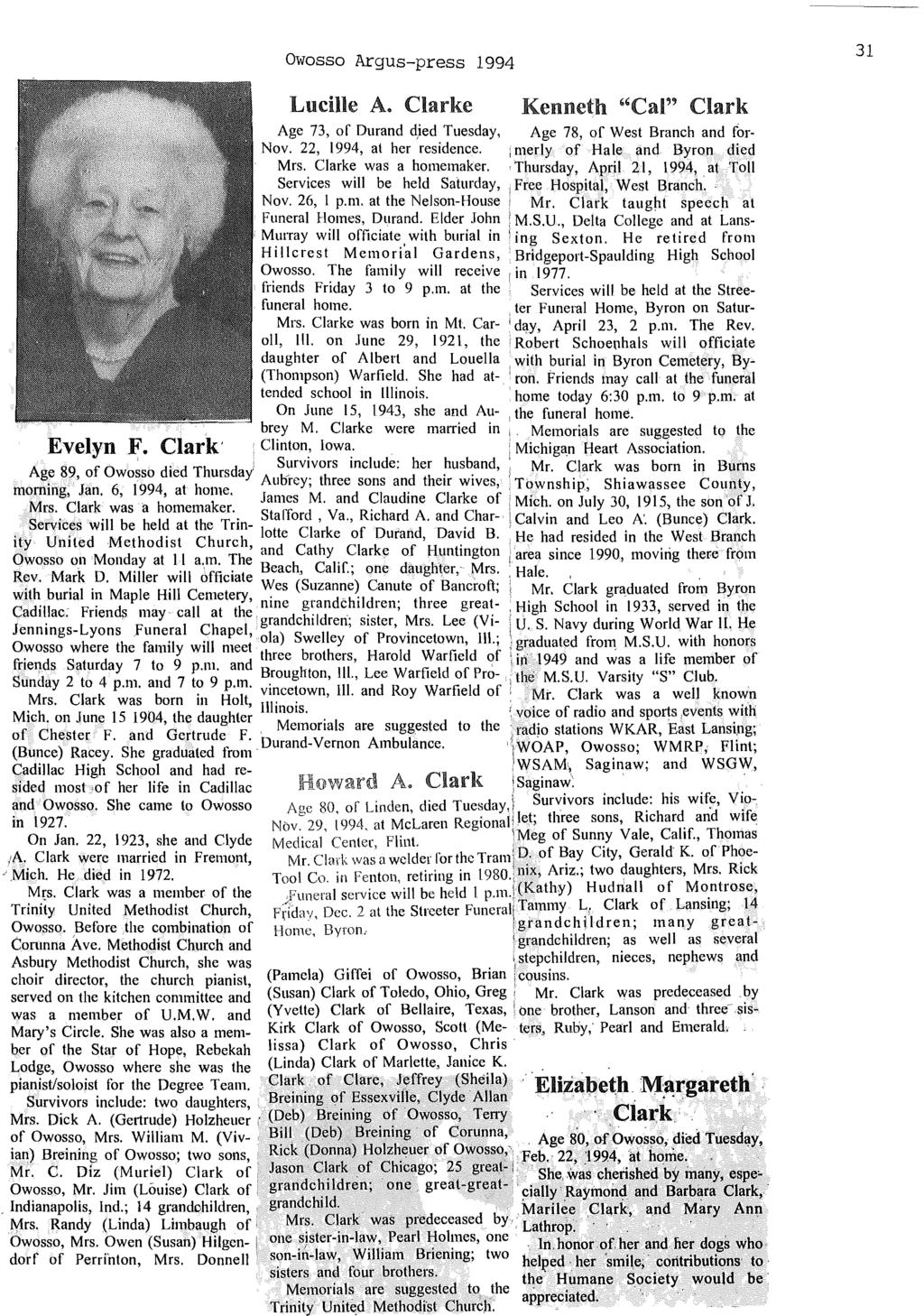 Owosso Argus-press 1994 31 Lucille A. Clarke Kenneth "Cal" Clark Age 73, of Durand d,ied Tuesday, Age 78, of West Branch and for- Nov. 22, 1994, at her residence. : merly of Hale and Byron died Mrs.