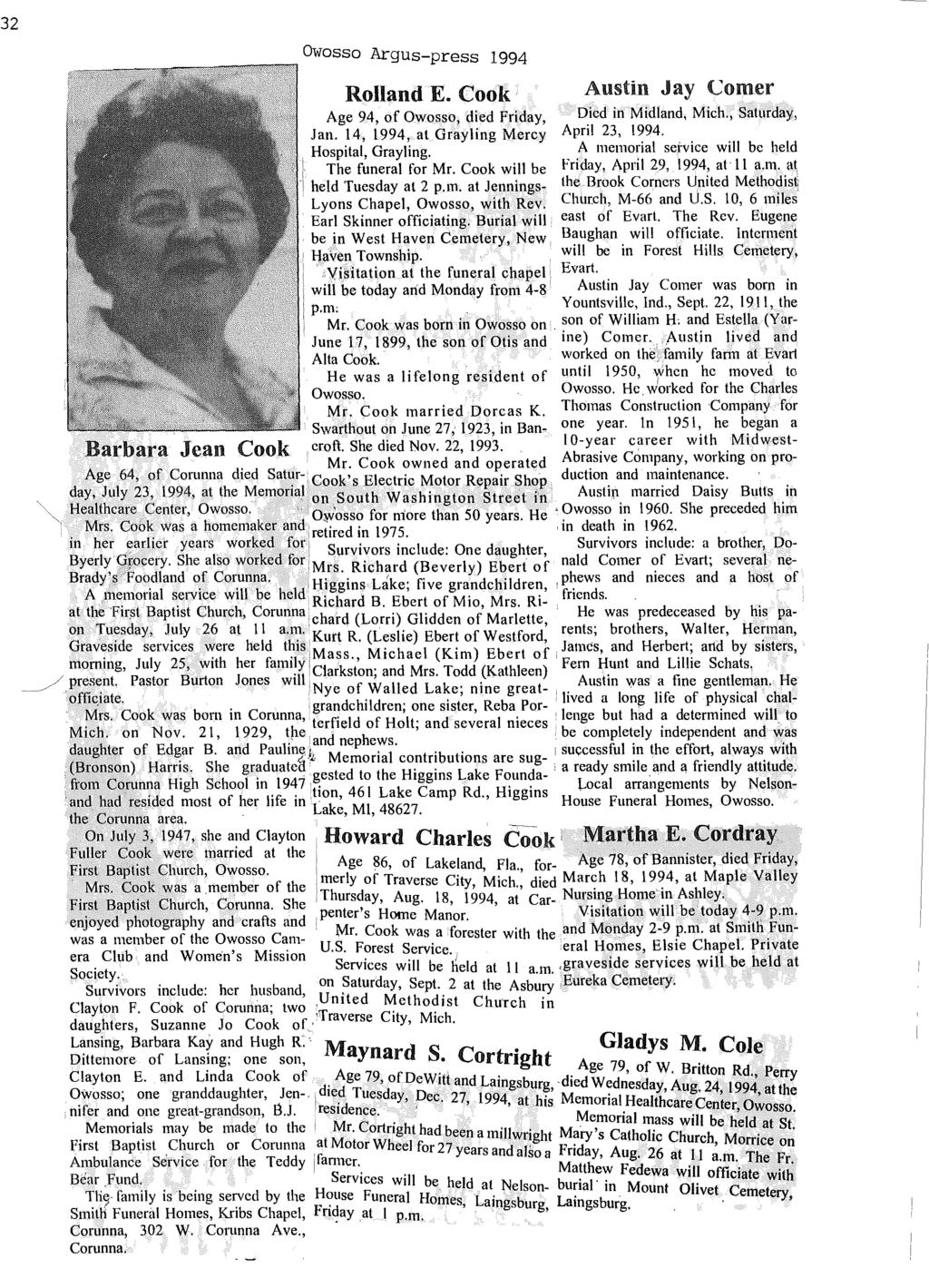 32 Owosso Argus-press 1994 Rolland E.CookAustin Jay Comer Age 94, of Owosso, died Friday, Died in Midland, Mich., Saturday Jan. 14; 1994, at Grayling Mercy April 23, 1994.., Hospital, Grayling.