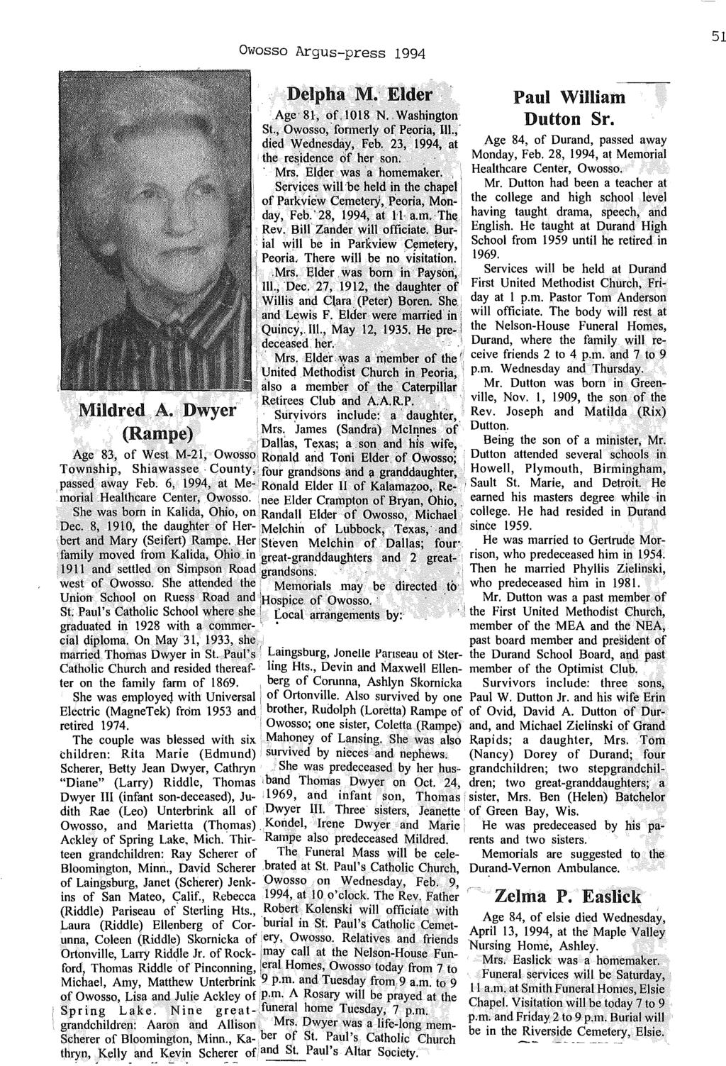 Owosso Argus-press 1994 51 'D~lpha M.. Elder Paul William Dutton Sr. Age'8i, Qf,1018 N"Washjngton St., O~osso,' formerly of Peoria~ In.,' died Wednesday, Feb.