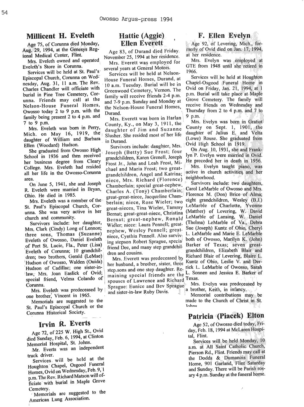54 Owosso Argus-press 1994 Millicent H. Eveleth Hattie (Aggie) Ellen Everett F. Ellen, Evelyn one brother; Vincent in 1965. Memorials are suggested to the St.