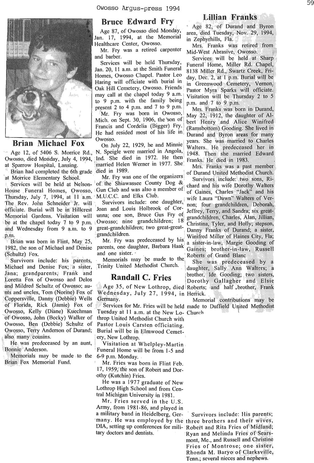 Brian Michael Fox Owosso Argus-press 1994 Bruce Edward Fry Lillian Franks Age 82, of Durand and Byron Age 87, of Owosso died Mond,ay, area, died Tuesday, Nov. 29, 1994, Jan.