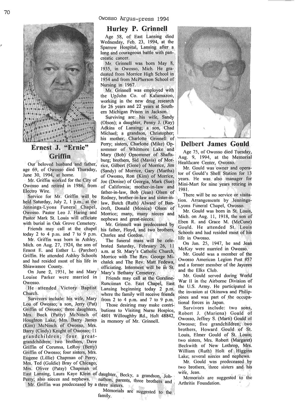 70 Ernest J. "Ernie" Griffin. Owosso Argus-press 1994 Hurley P. Grinnell Age 58, of East Lansing died Wednesday, Feb. 23, 1994, at the Sparrow Hospital, 'Lansing.