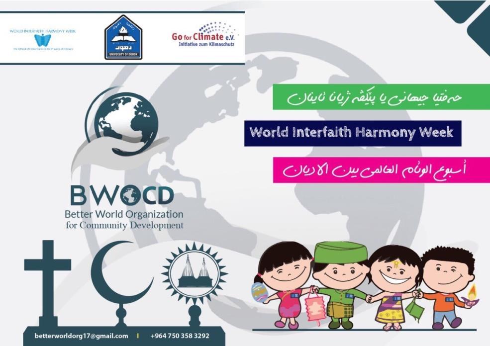 - To establish Interfaith Harmony group which engages youths of different religions and enables it to work on peace activities that advocate harmony among the religions, - To encourage related