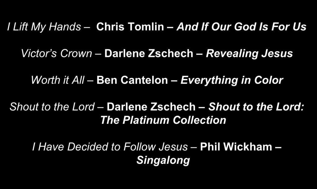 I Lift My Hands Chris Tomlin And If Our God Is For Us Victor s Crown Darlene Zschech Revealing Jesus