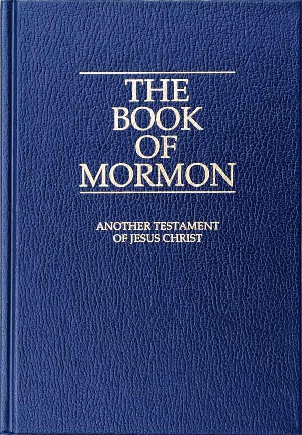 Mormonism Book of Mormon: used in addition to Old and New