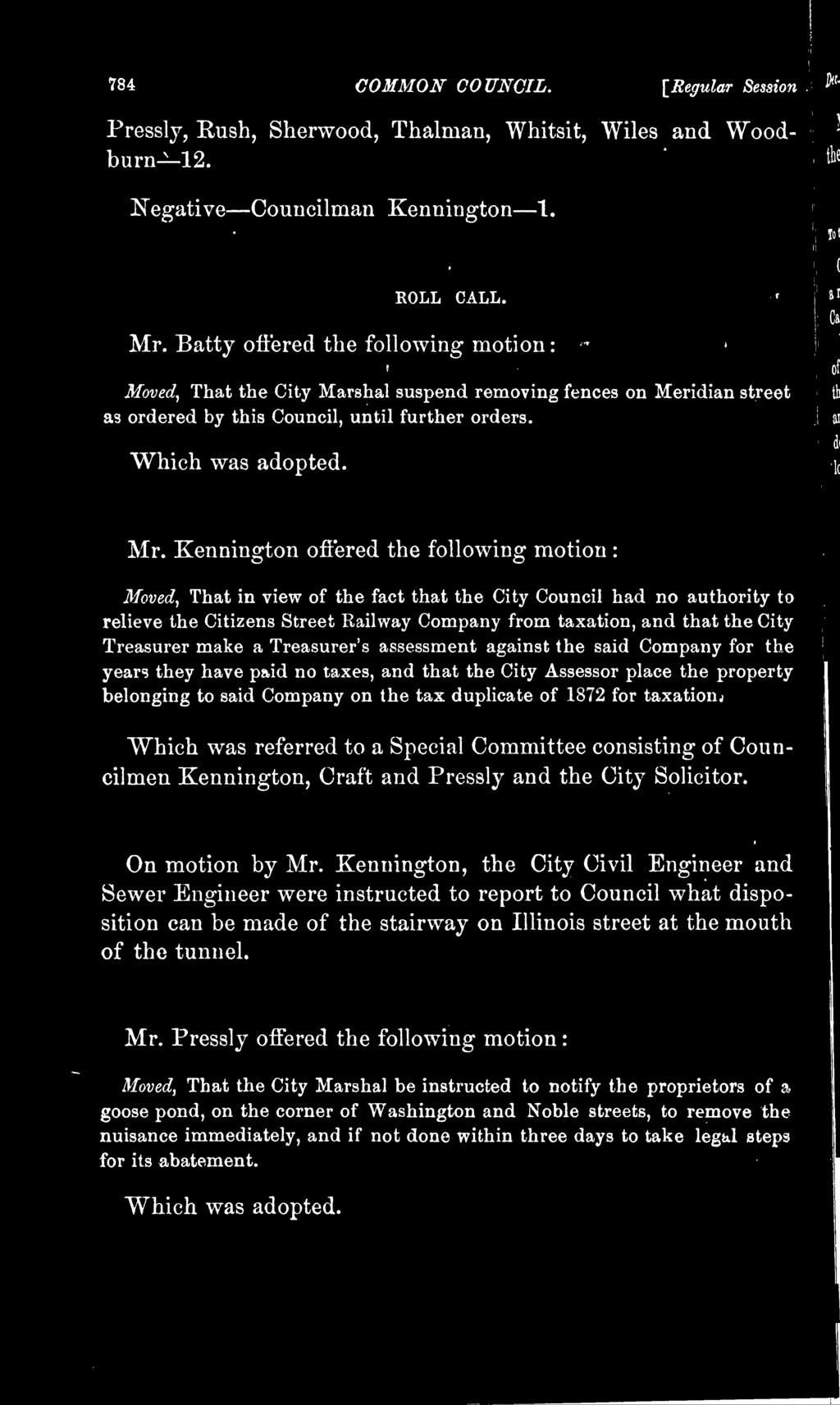 Kennington offered the following motion Moved, That in view of the fact that the City Council had no authority to relieve the Citizens Street Railway Company from taxation, and that the City