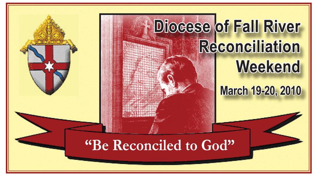 Reconciliation Weekend Penance Service This has been put together to help priests and parishes that would like to incorporate a Penance Service during the observation of the Diocese of Fall River s