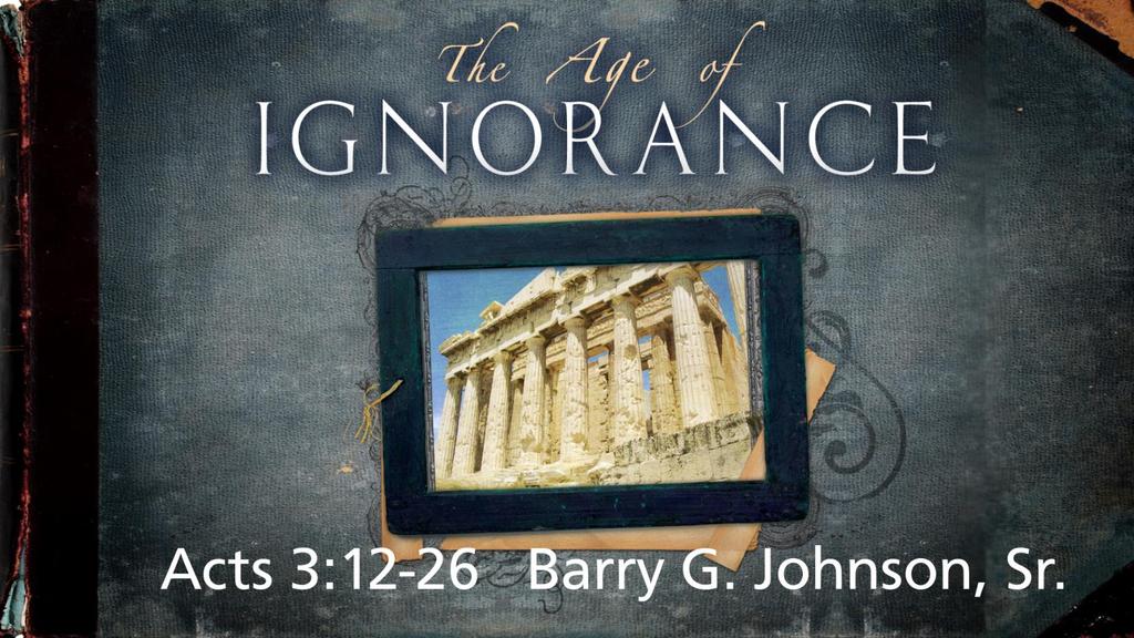 Acts 3: 21 (ESV) Thesis: Scripture does not exclude ignorance of God or His commands. I. THE SPIRIT EMPOWERS THE CHURCH FOR WITNESS (1:1 2:47) II.