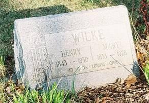HENRY WILKE 1843-1930 MARY WILKE