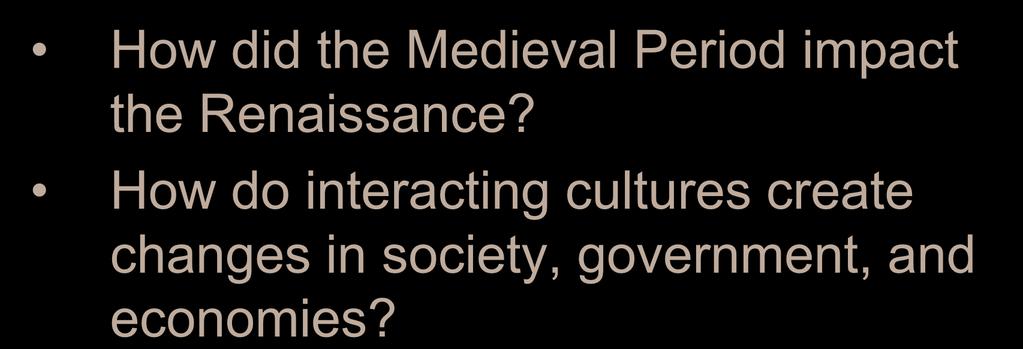 November 5, 2012 How did the Medieval Period impact the Renaissance?