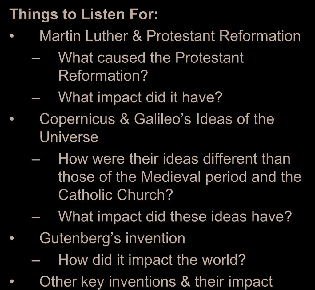 Things to Listen For: Martin Luther & Protestant Reformation What caused the Protestant Reformation? What impact did it have?