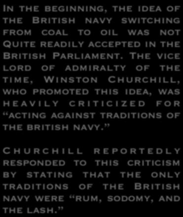 The vice lord of admiralty of the time, Winston Churchill, who promoted this idea, was h e a v i l y c r i t i c i z e d f