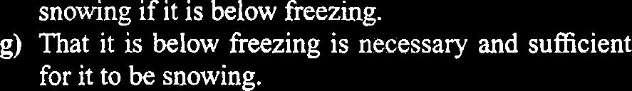 g) hat it is below freezing is necessary and sufficient for it to be snowing. 8. Let p, q, and r be the propositions p : You have the flu.