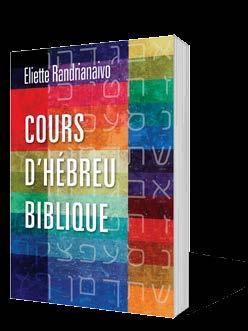 ! Cours d hébreu Biblique Eliette Randrianaivo Disponible en Mars 2015 2015, LGL, 9781783688791, Relié, 216 Pages, 244 x 170mm Ce livre est un